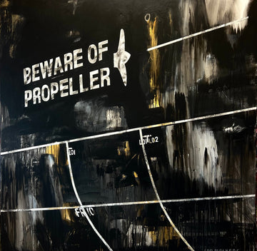 Beware Of The Propeller